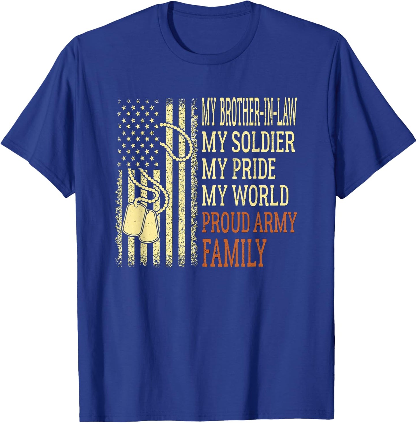 My Brother-In-Law My Soldier Proud Army Family US Military T-Shirt - T-Shirt | Royal