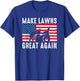 Make Lawns Great Again Election Lawn Care Mowing Patriotic T-Shirt - T-Shirt | Royal
