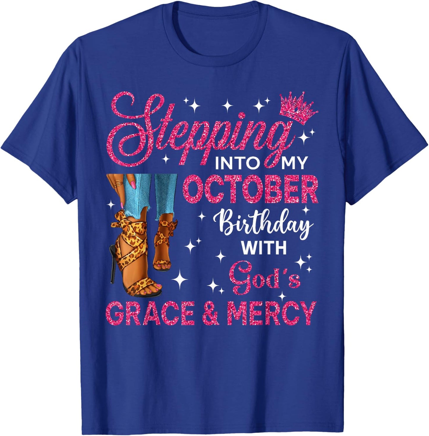 Stepping Into My October Birthday Women High Heels Bday T-Shirt - T-Shirt | Royal
