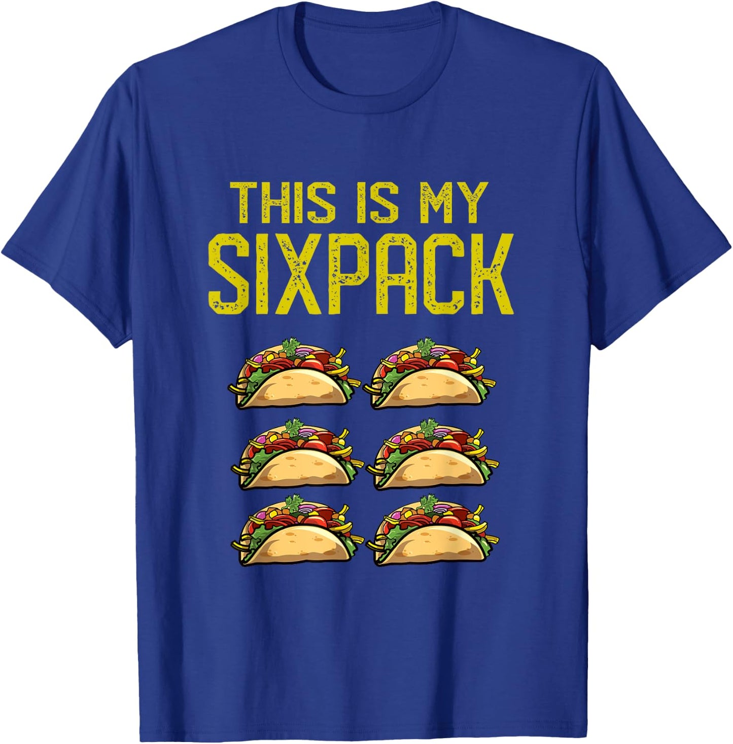 Funny Taco Abs | Try My Six Pack T-Shirt - T-Shirt | Royal
