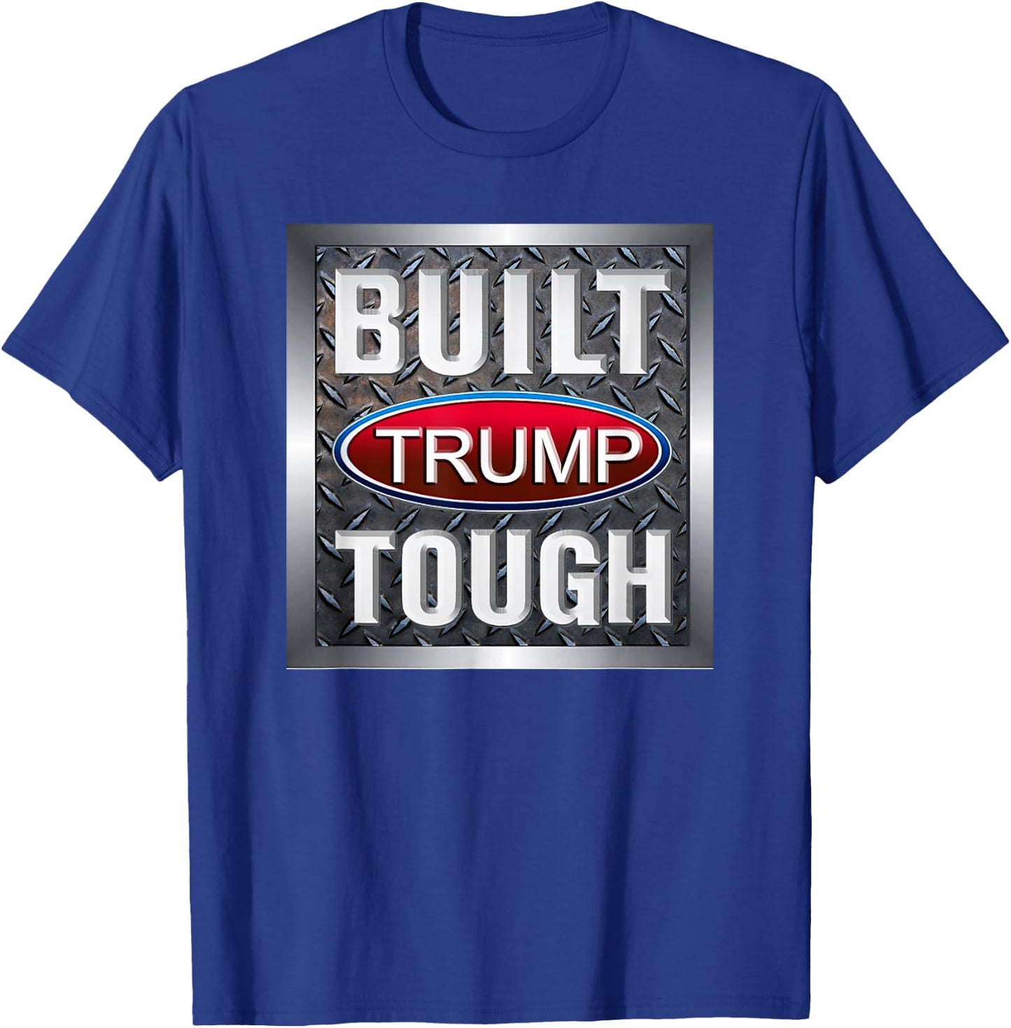 Built Trump Tough T-Shirt - T-Shirt | Royal