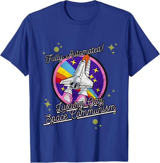 Fully Automated Luxury Gay Space Communism T-Shirt - T-Shirt | Royal