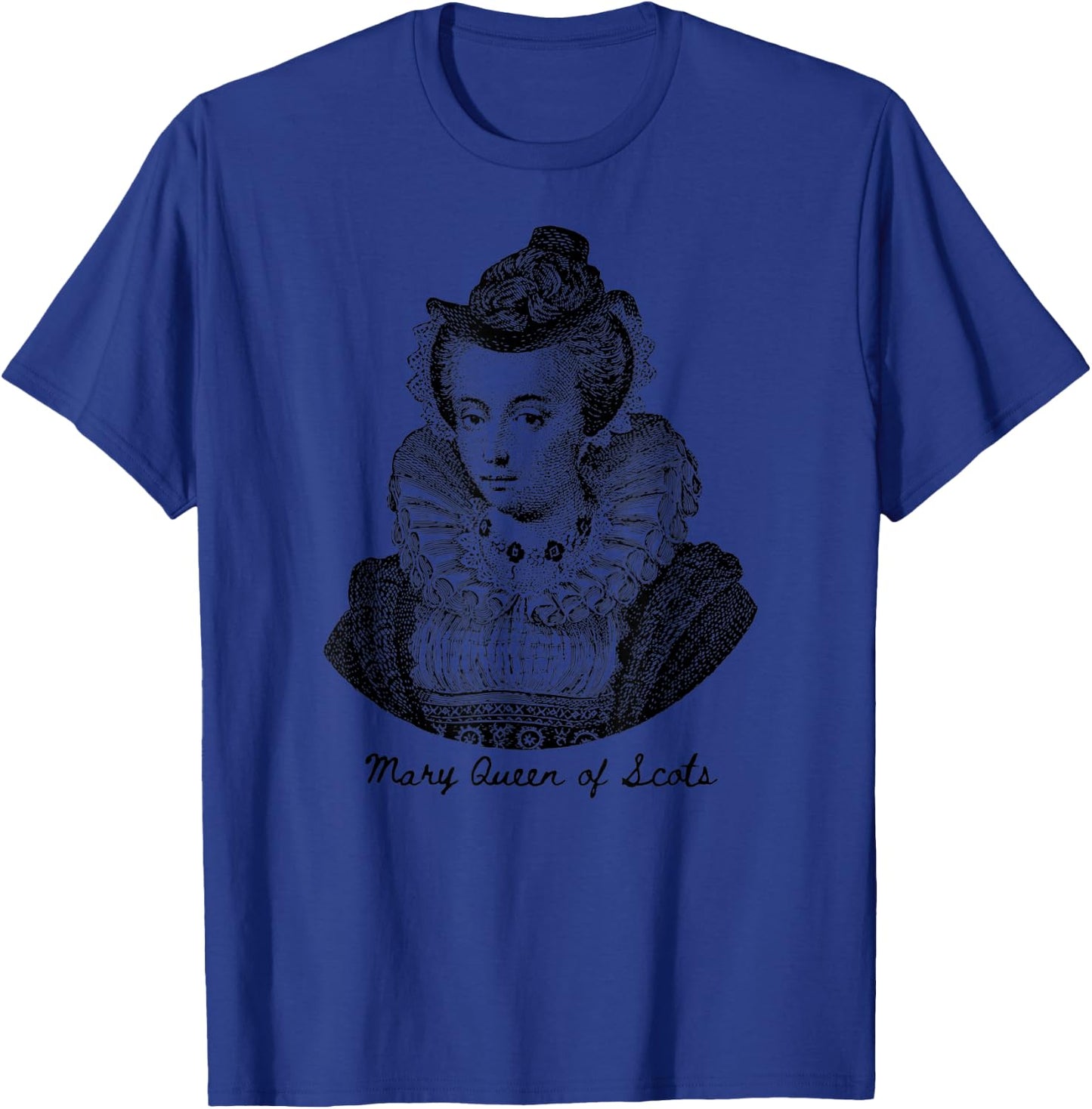 England Royalty Mary Queen Of Scots Gift T-Shirt - T-Shirt | Royal
