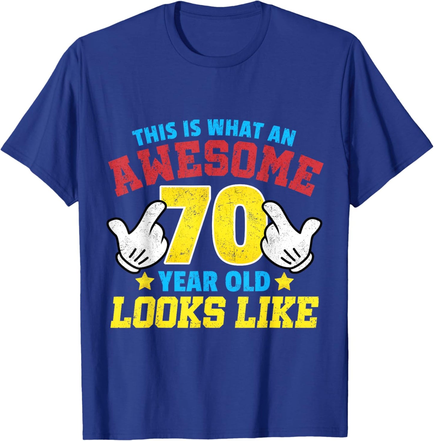 This is what an awesome 70 year old looks like 70th birthday T-Shirt - T-Shirt | Royal