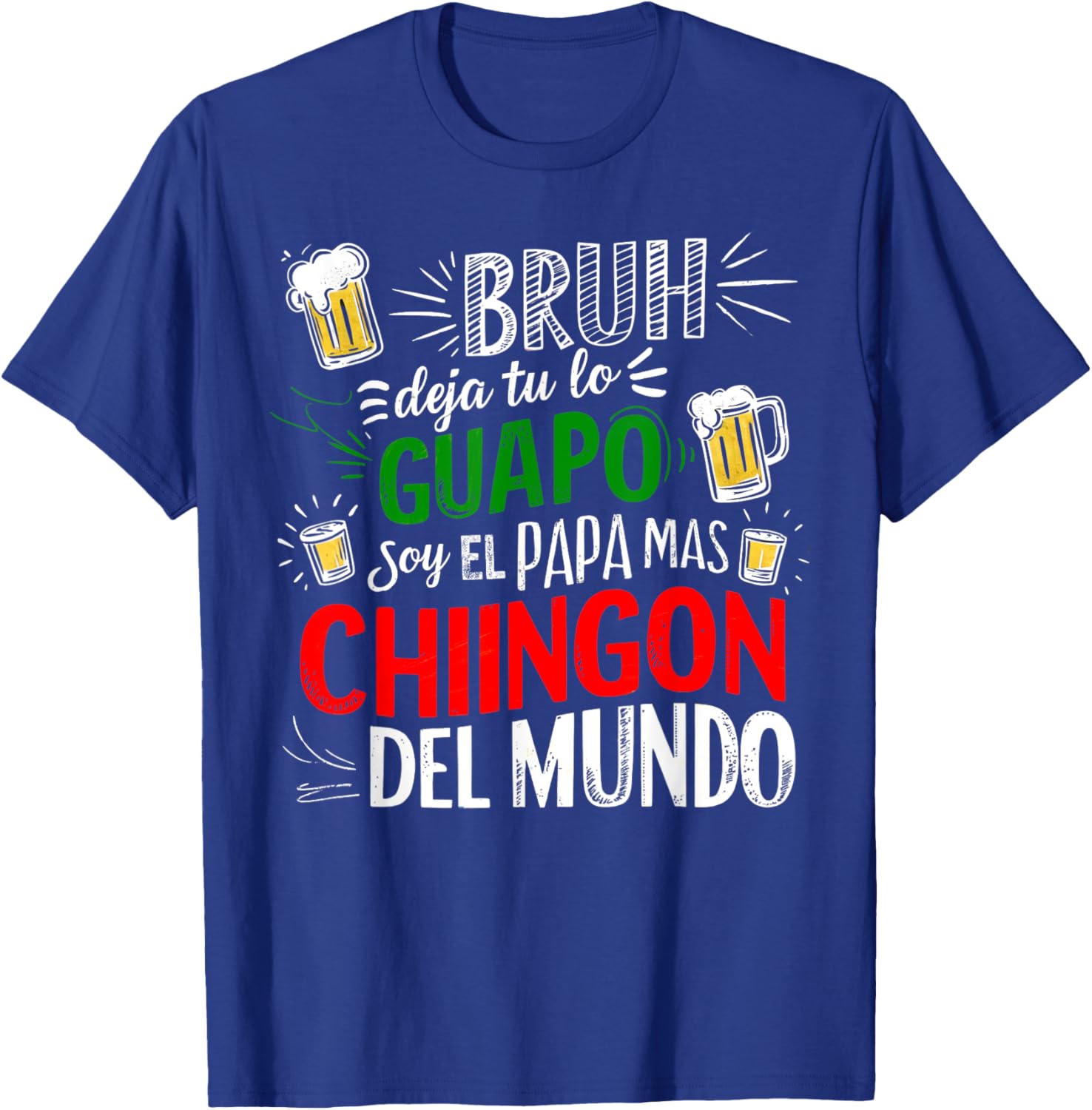 Bruh Deja Tu Lo Guapo Soy El Papa Mas Chingon Del Mundo T-Shirt - T-Shirt | Royal