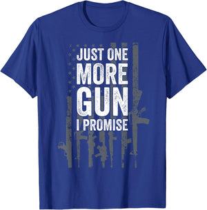 Army Military Soldier Pistol Machine Weapons Lover Just One More Gun I Promise Funny Patriotic Guns Lover Gift T-Shirt - T-Shirt | Royal