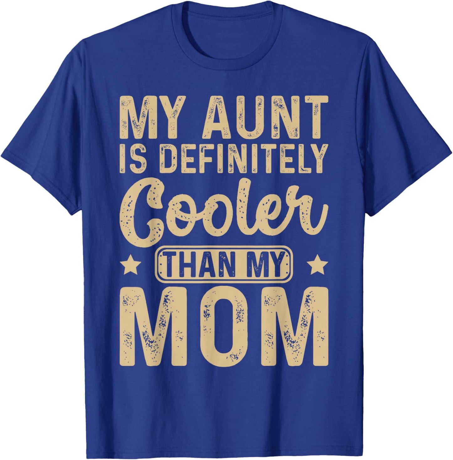 My Aunt Is Definitely Cooler Than My Mom Nephew Niece Kids T-Shirt - T-Shirt | Royal