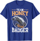 Team Honey Badger Fearless Animal Ratel Courageous Carnivore T-Shirt - T-Shirt | Royal