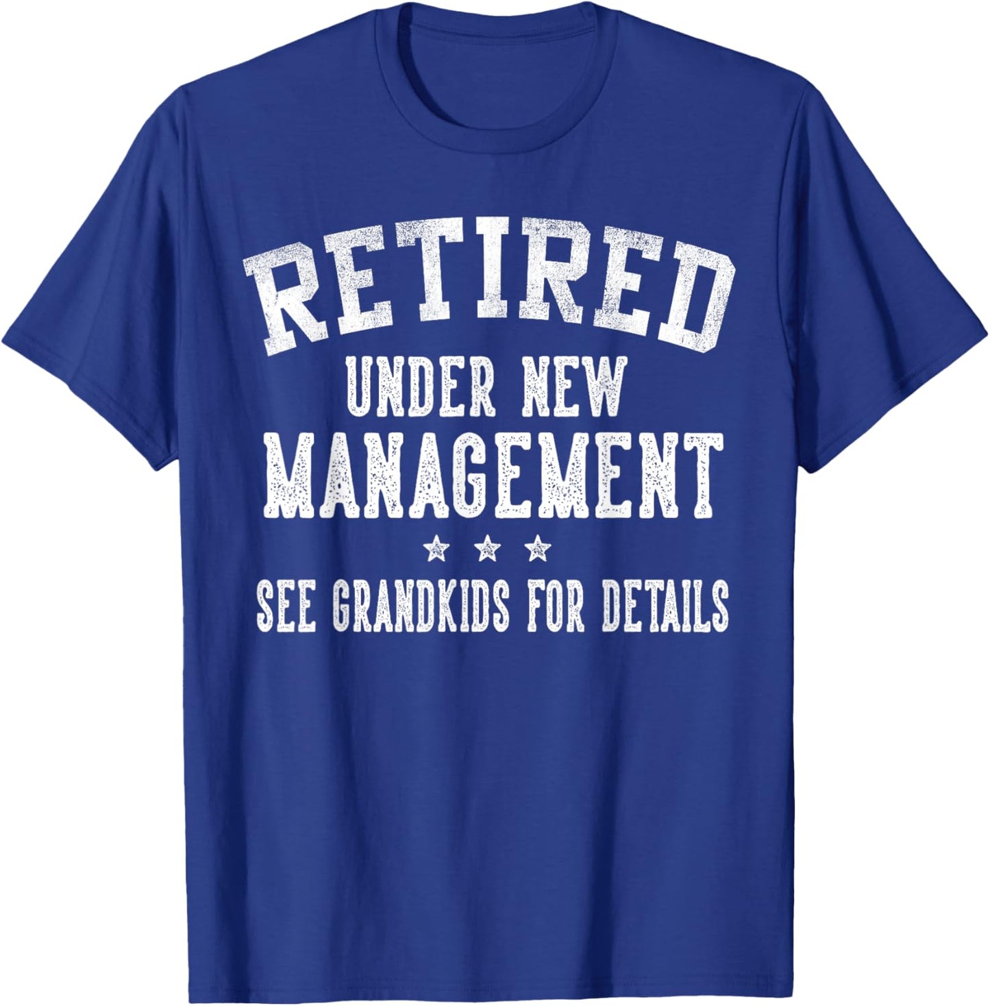 Retired Under New Management See Grandkids Grandpa Grandma T-Shirt - T-Shirt | Royal