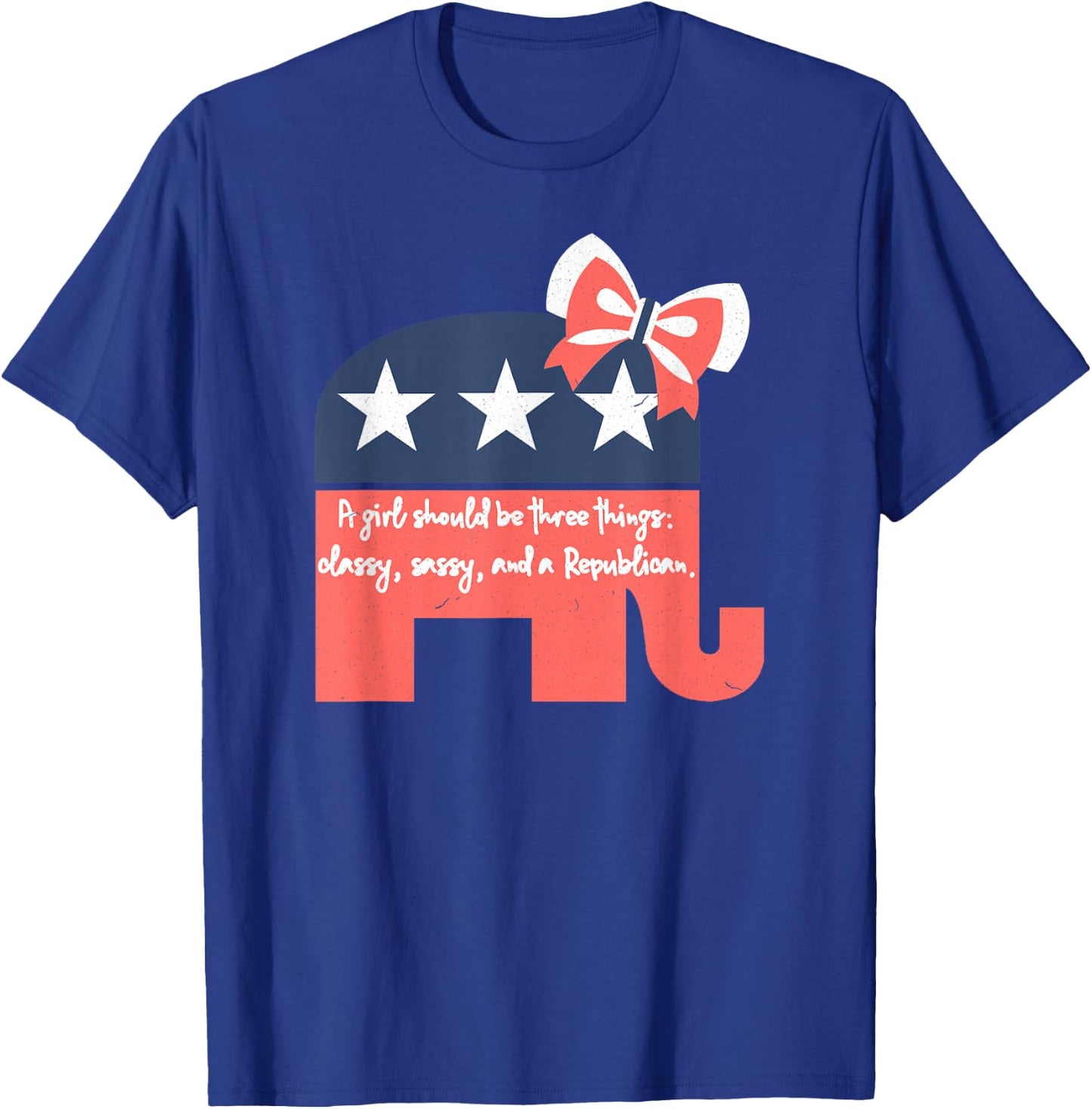 A Girl Should Be Three Things Republican Gifts T-Shirt - T-Shirt | Royal