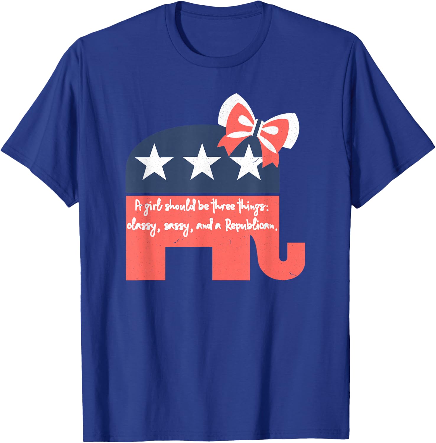 A Girl Should Be Three Things Republican Gifts T-Shirt - T-Shirt | Royal