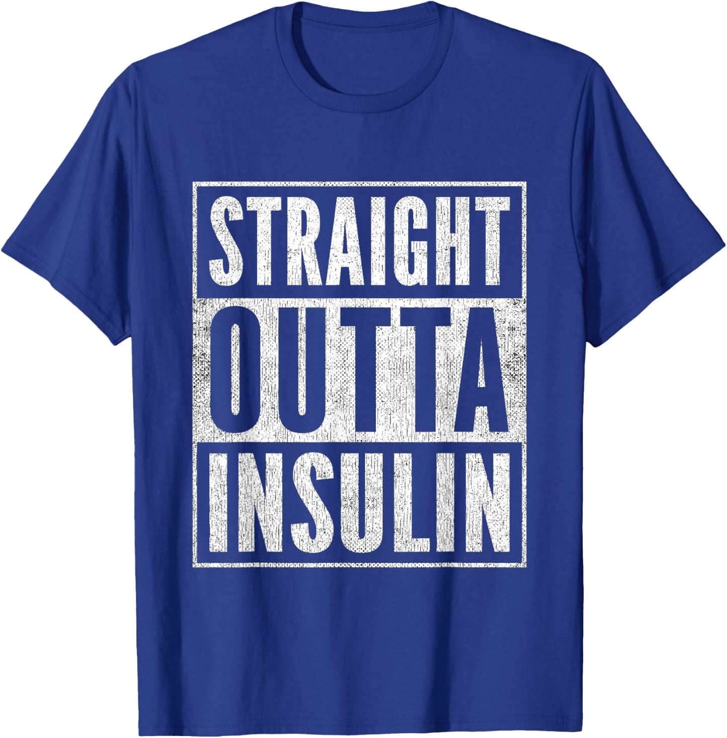 Funny Straight Outta Insulin Diabetes Awareness Diabetics T-Shirt - T-Shirt | Royal