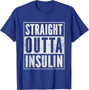 Funny Straight Outta Insulin Diabetes Awareness Diabetics T-Shirt - T-Shirt | Royal