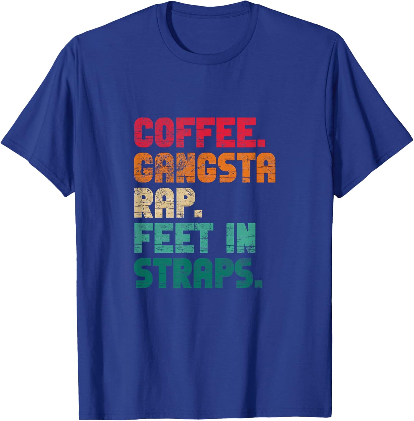 Coffee Gangsta Rap Feet In Straps Hip Hop Rap Music Vintage T-Shirt - T-Shirt | Royal