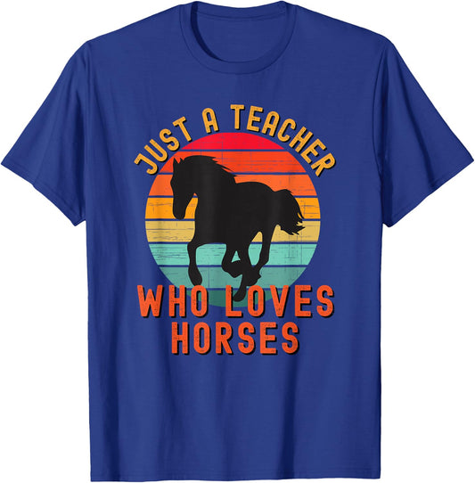 Just A Teacher Who Loves Horses Retro Vintage Horse Lover T-Shirt - T-Shirt | Royal