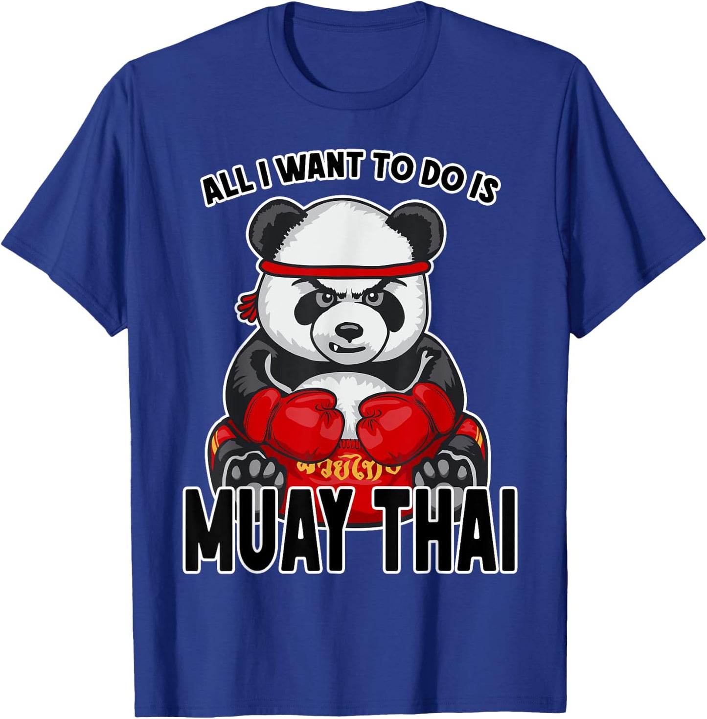 Muay Thai Panda All I Want To Do Is Cute Bear Boxer T-Shirt - T-Shirt | Royal