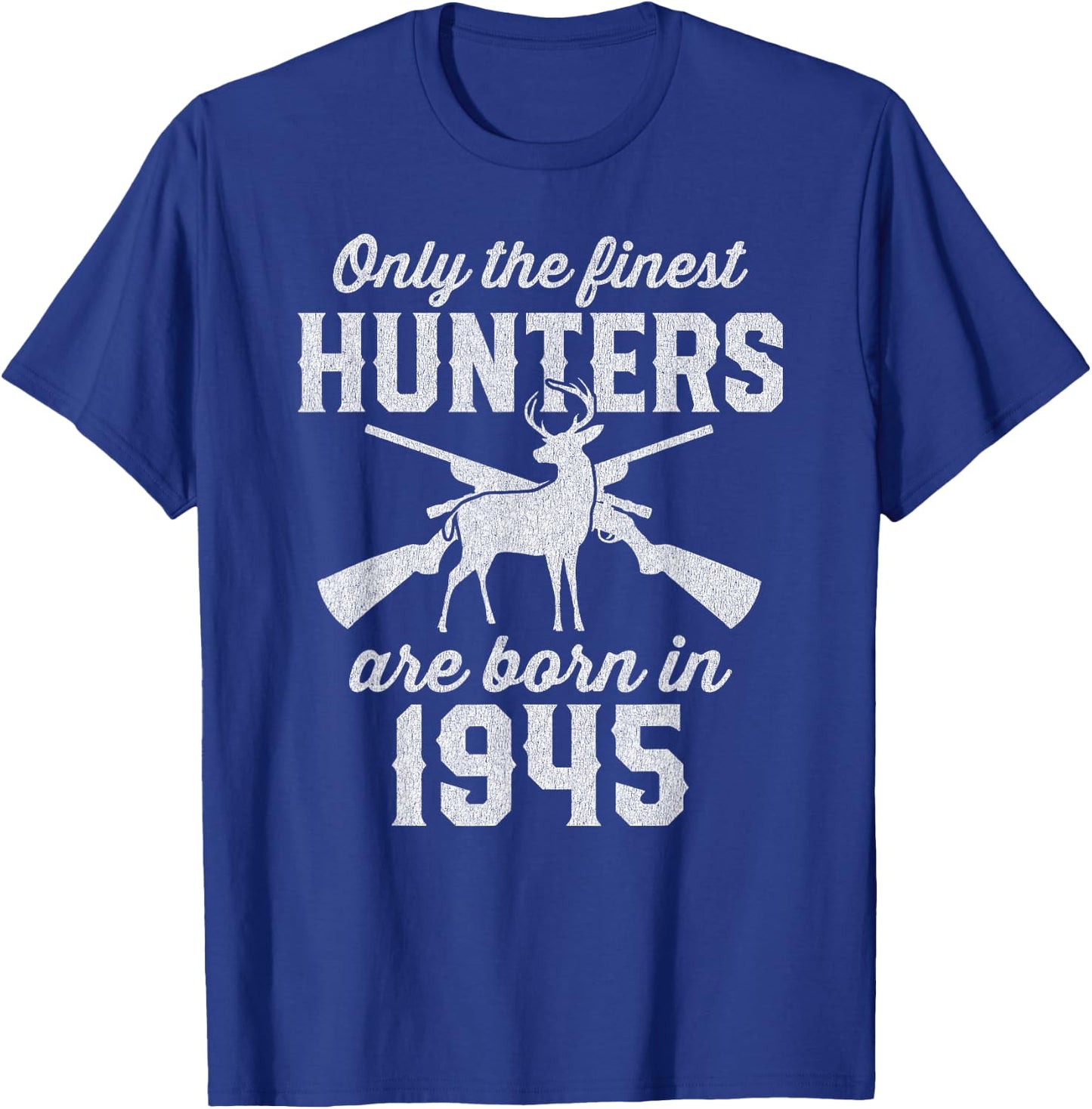 81 Year Old: Deer Hunter 1945 81st Birthday Hunting T-Shirt - T-Shirt | Royal