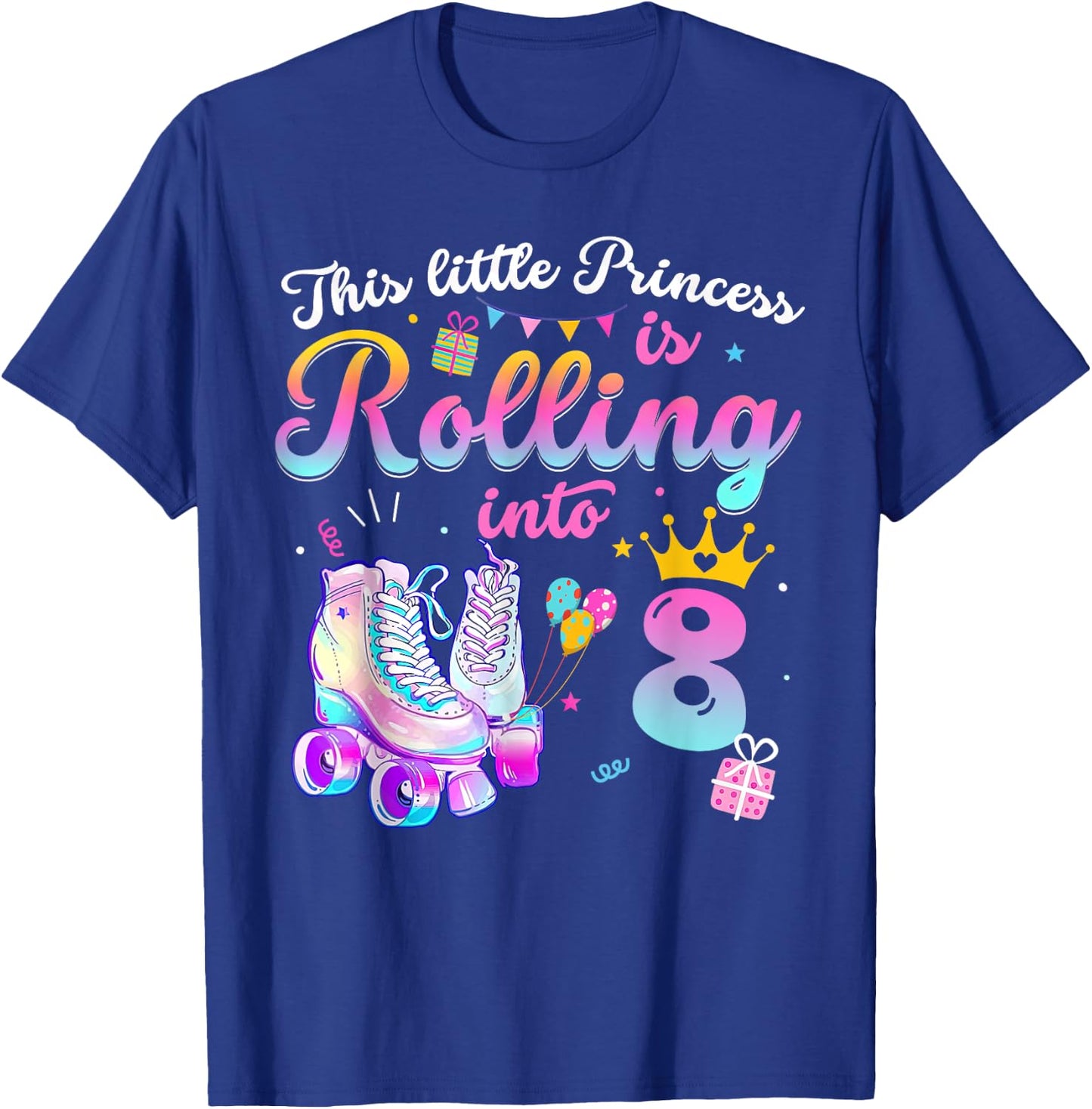 This Little Princess Is Rolling In To 8 Years Old 8th T-Shirt - T-Shirt | Royal
