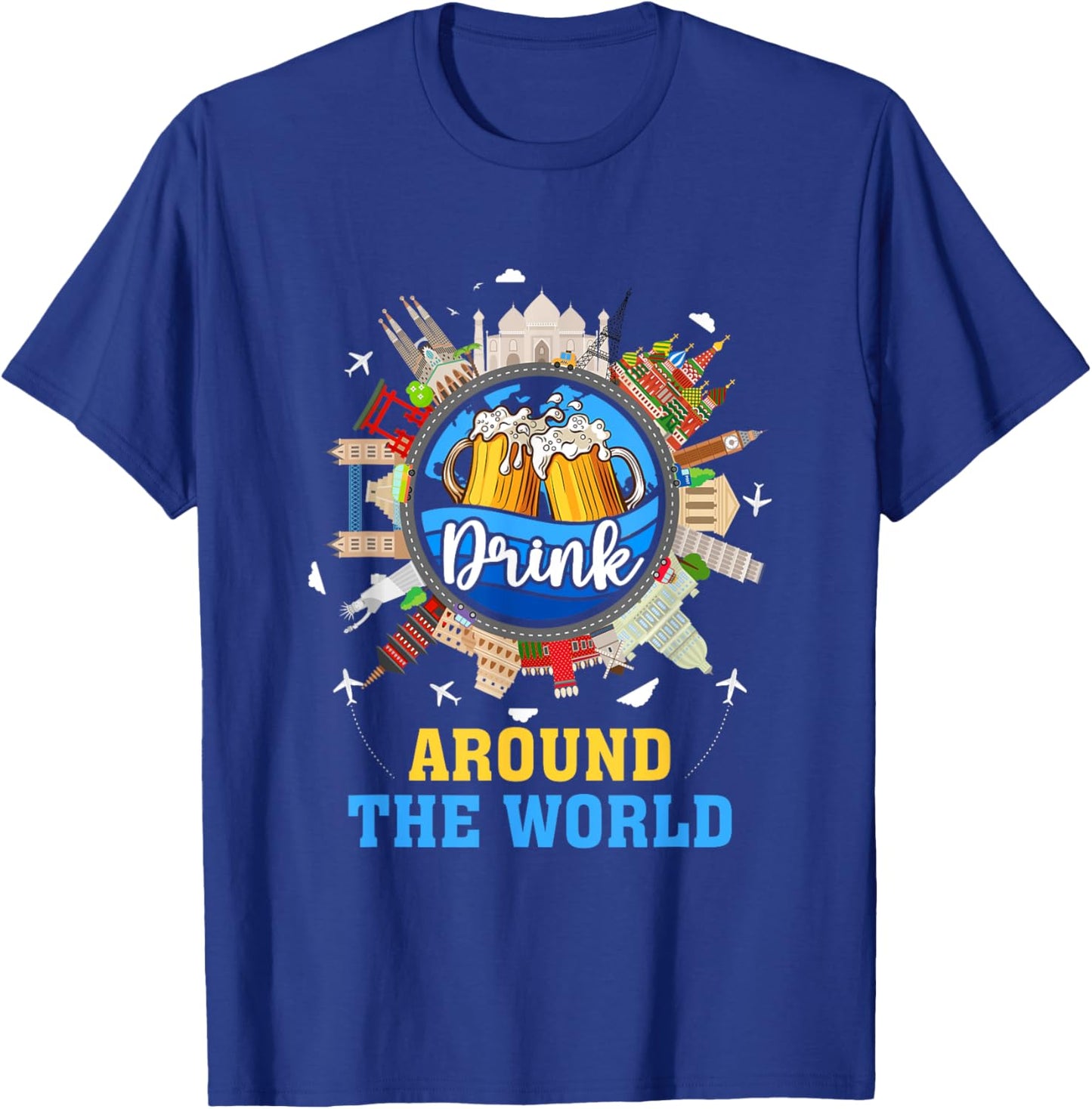 Drink Around The World Vacation Adult Drinking Beer Party T-Shirt - T-Shirt | Royal