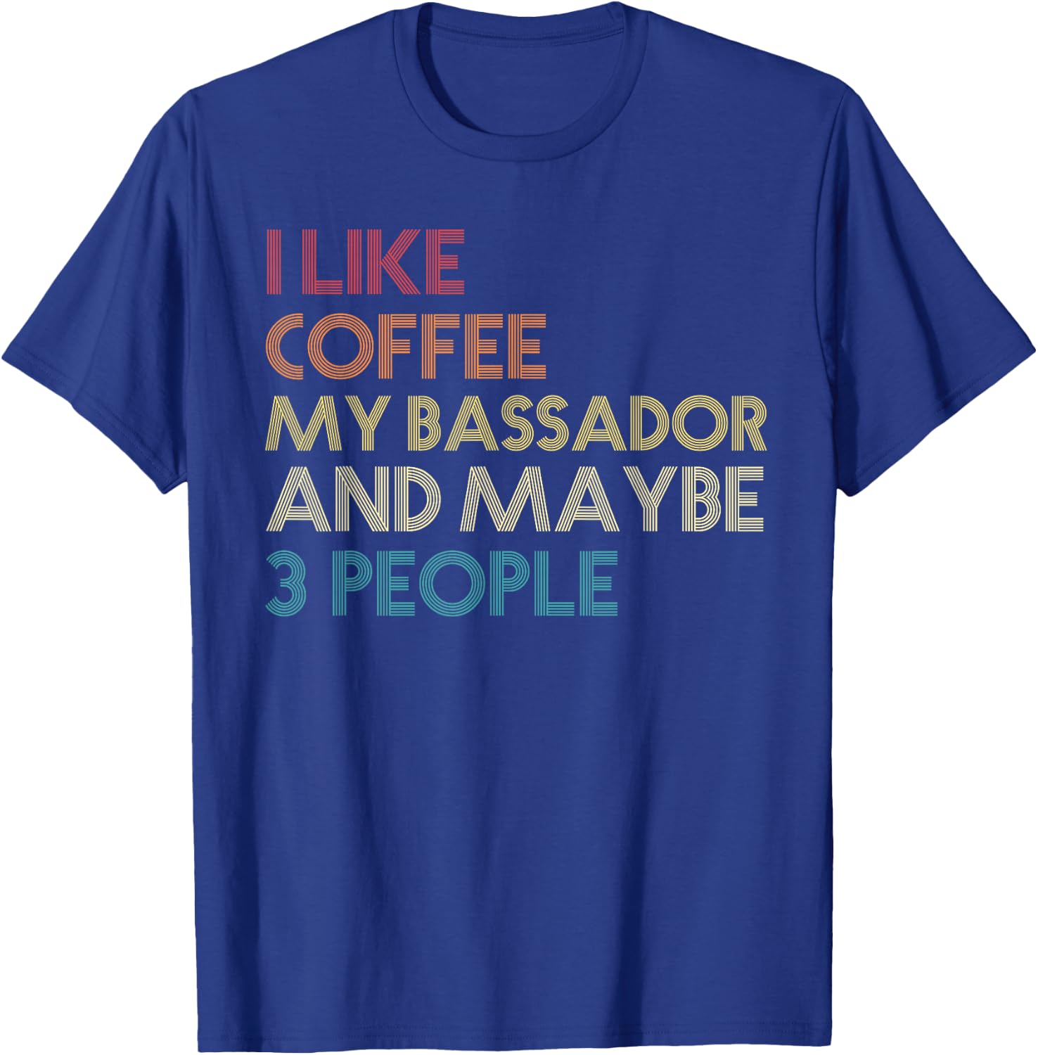 Bassador Dog Owner Coffee Lovers Quote Gift Vintage Retro T-Shirt - T-Shirt | Royal