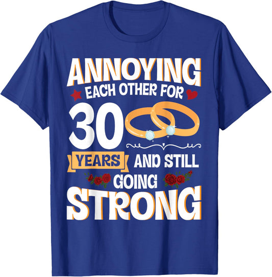 Annoying Each Other For 30 Years And Still Going Strong T-Shirt - T-Shirt | Royal