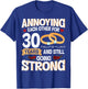Annoying Each Other For 30 Years And Still Going Strong T-Shirt - T-Shirt | Royal
