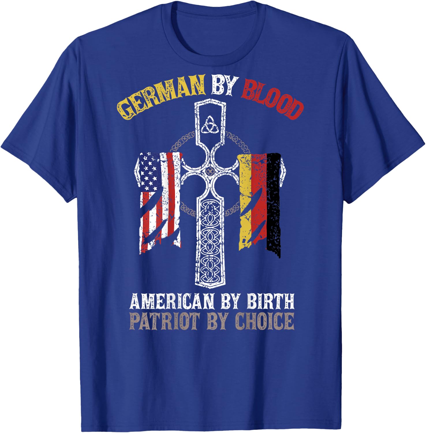 German By Blood American By Birth Patriot By Choice T-Shirt - T-Shirt | Royal