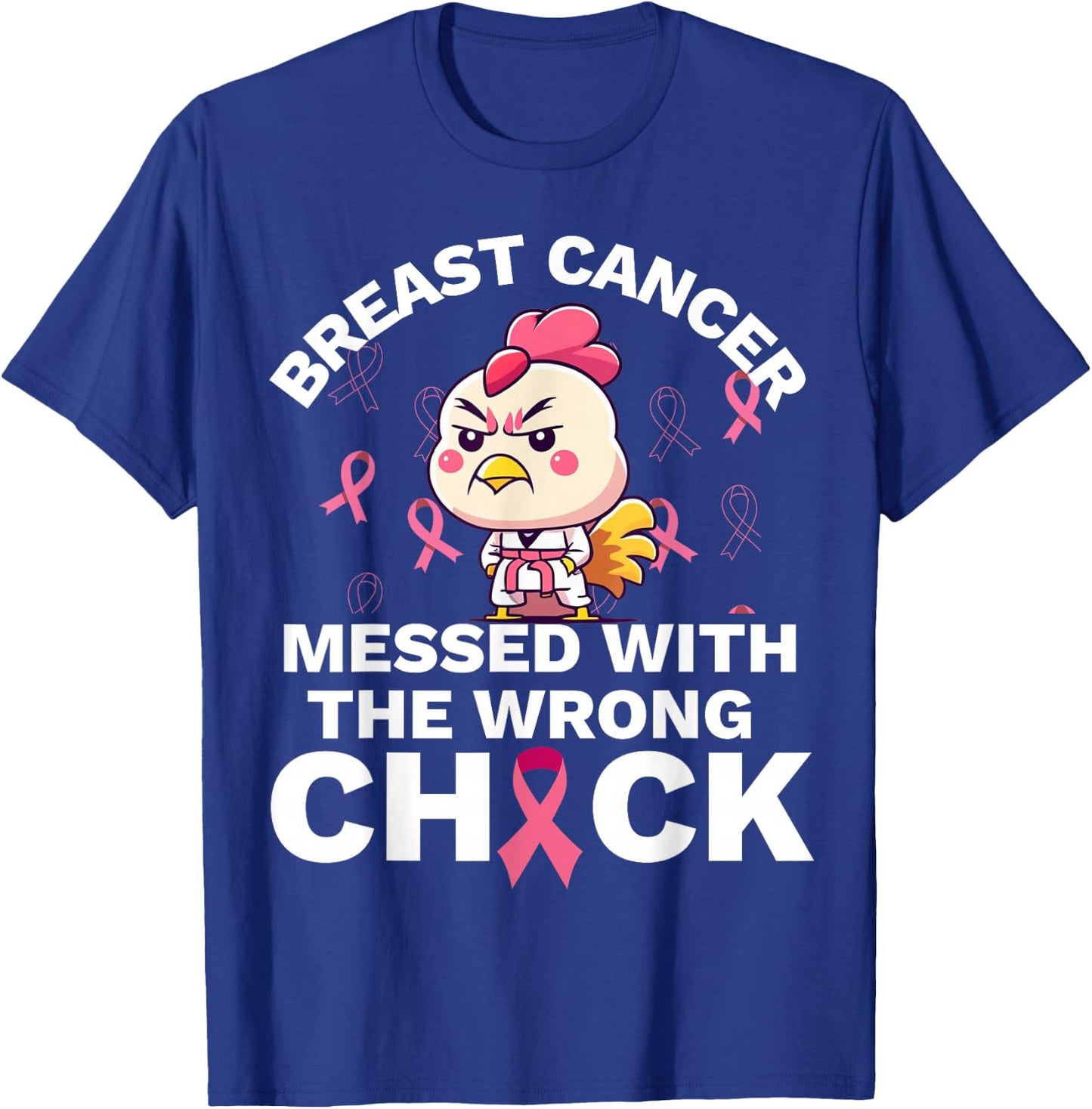 Breast Cancer Awareness Messed With The Wrongs Chick T-Shirt - T-Shirt | Royal