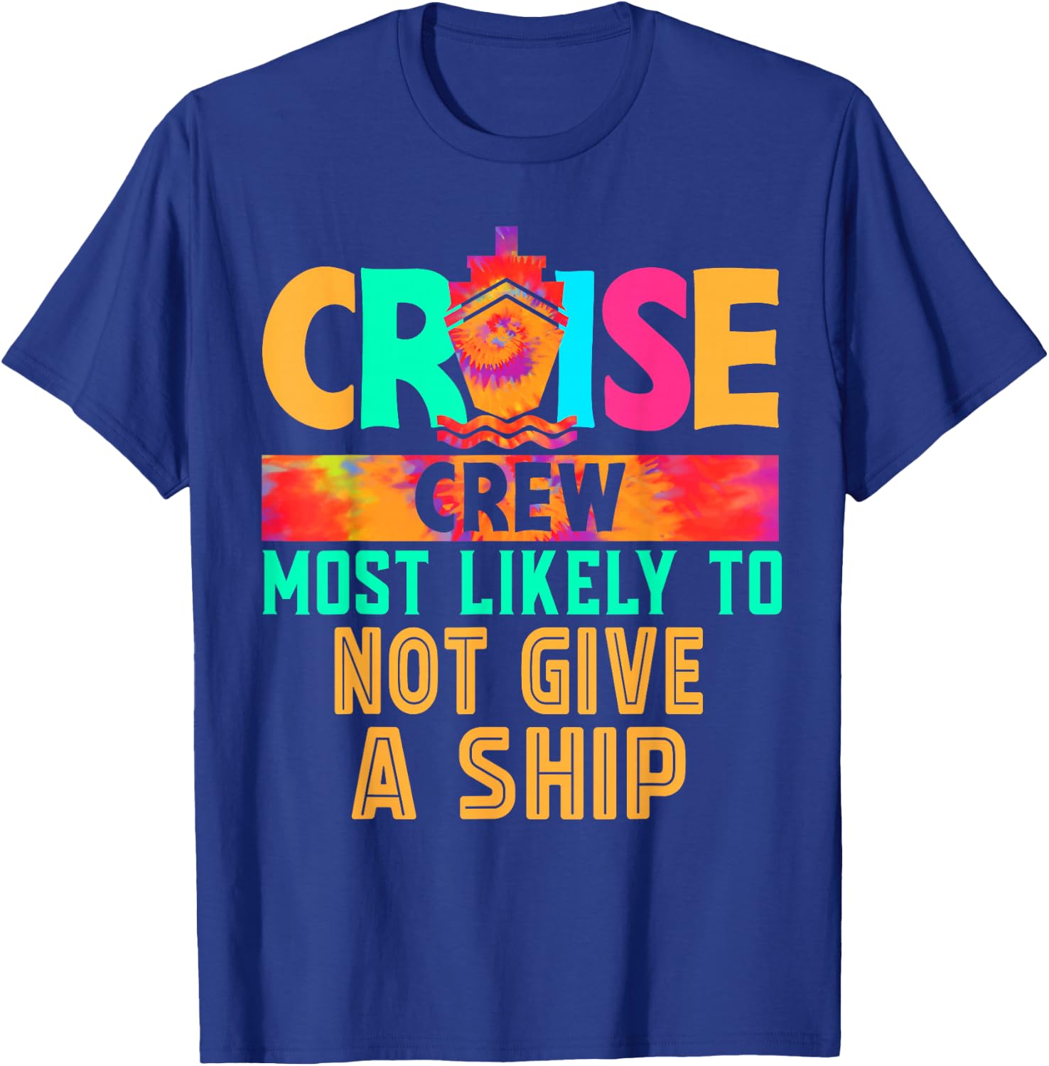 Cruise Crew Most Likely to Not Give A Ship Hippie T-Shirt - T-Shirt | Royal