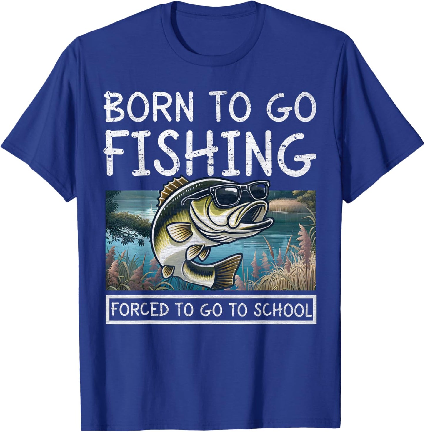 Born To Fish Forced To Go To School Funny Fishing Boys Teen T-Shirt - T-Shirt | Royal
