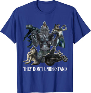 They Don’t Understand Alpha Wolf - Unhinged Sigma Wolf Meme T-Shirt - T-Shirt | Royal