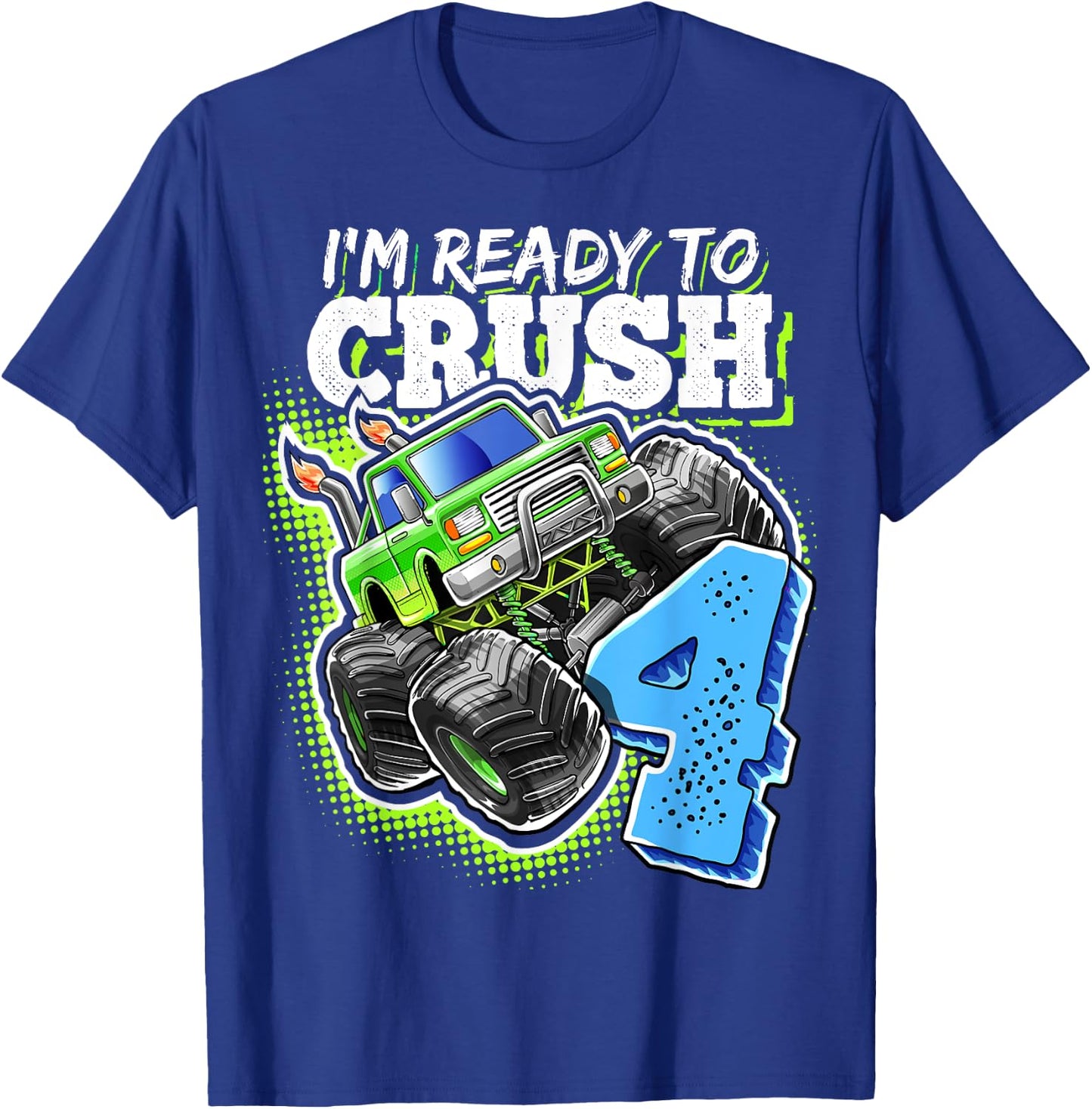 I'm Ready to Crush 4 Monster Truck 4th Birthday Gift Boys T-Shirt - T-Shirt | Royal