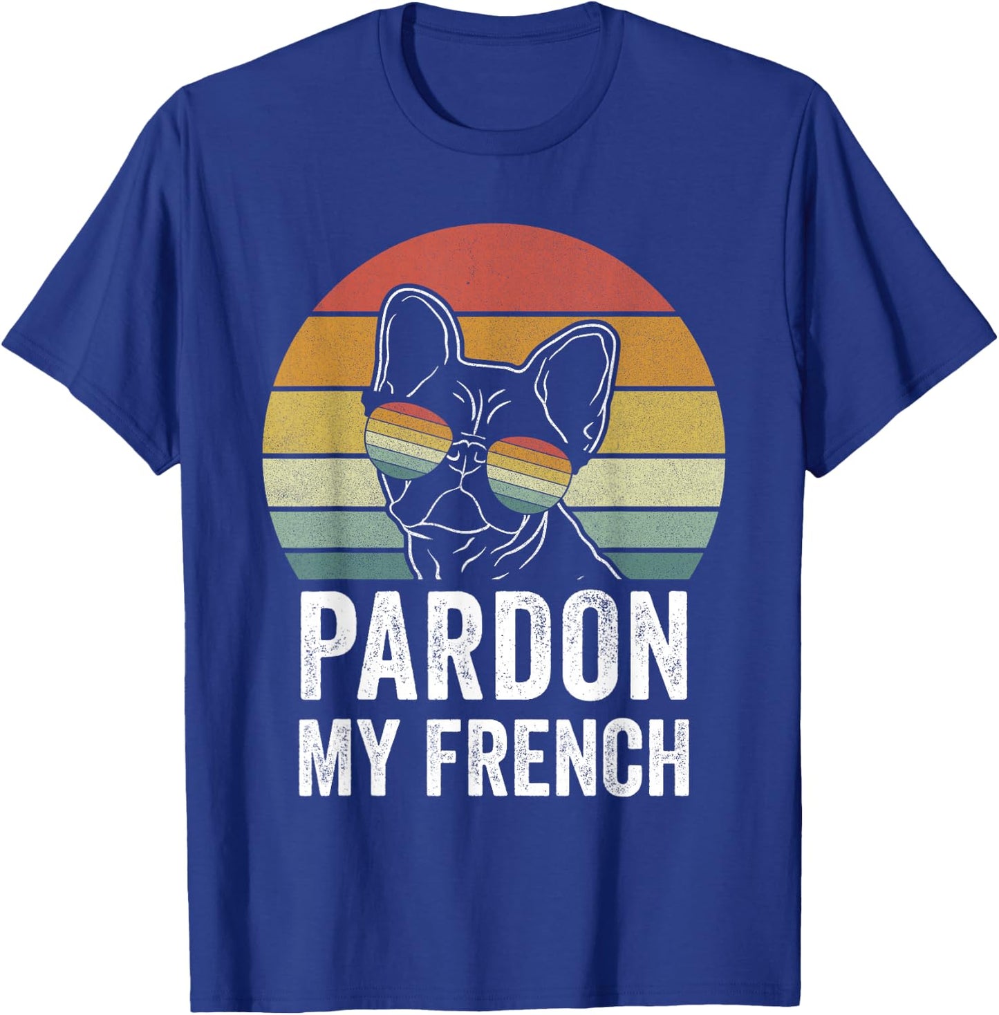Retro Pardon My French Shirt Dog Lover Gift Frenchie Bulldog T-Shirt - T-Shirt | Royal