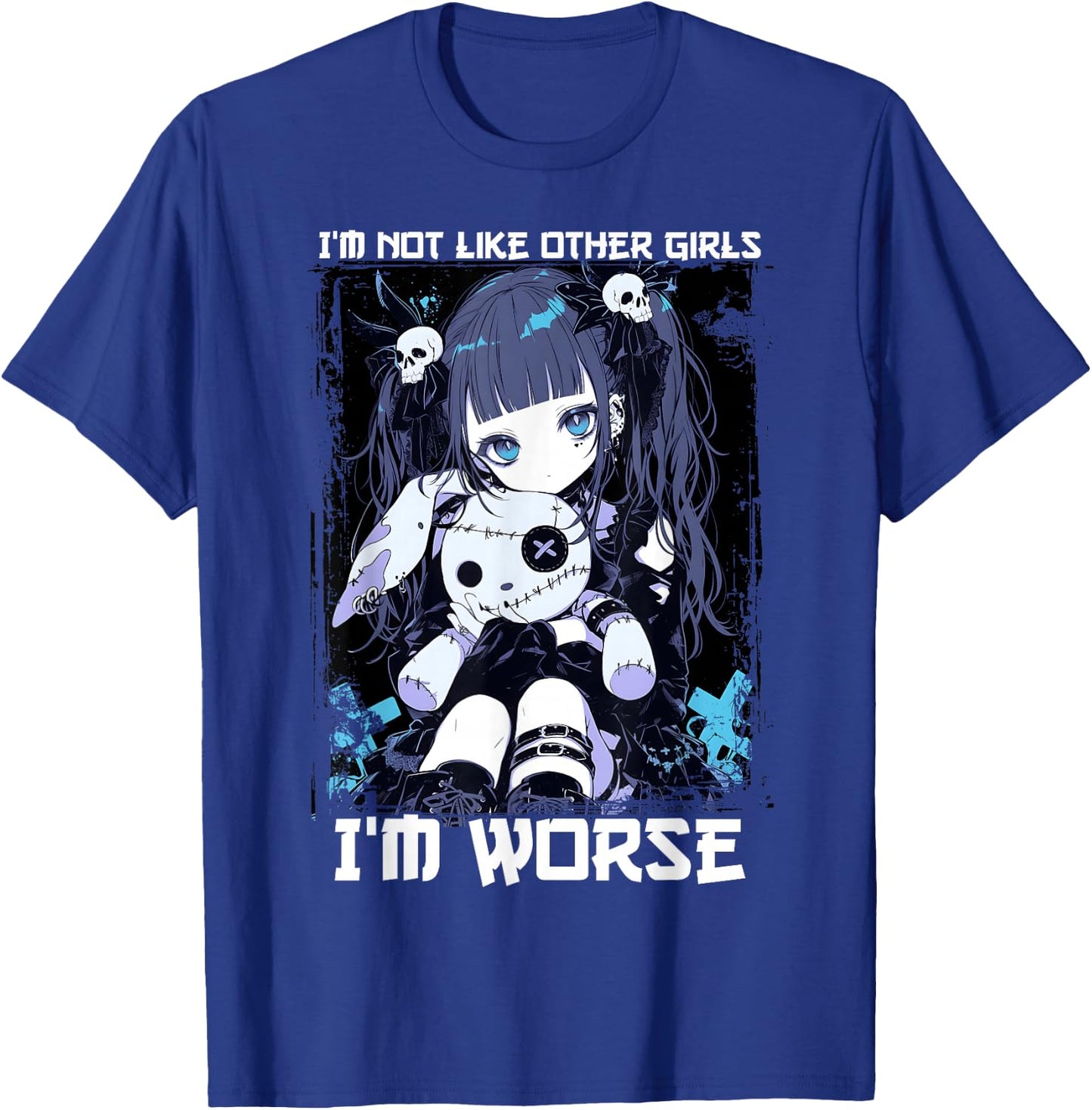 I'm Not Like Other Girls I'm Worse Anime Girl Gothic Grunge T-Shirt - T-Shirt | Royal