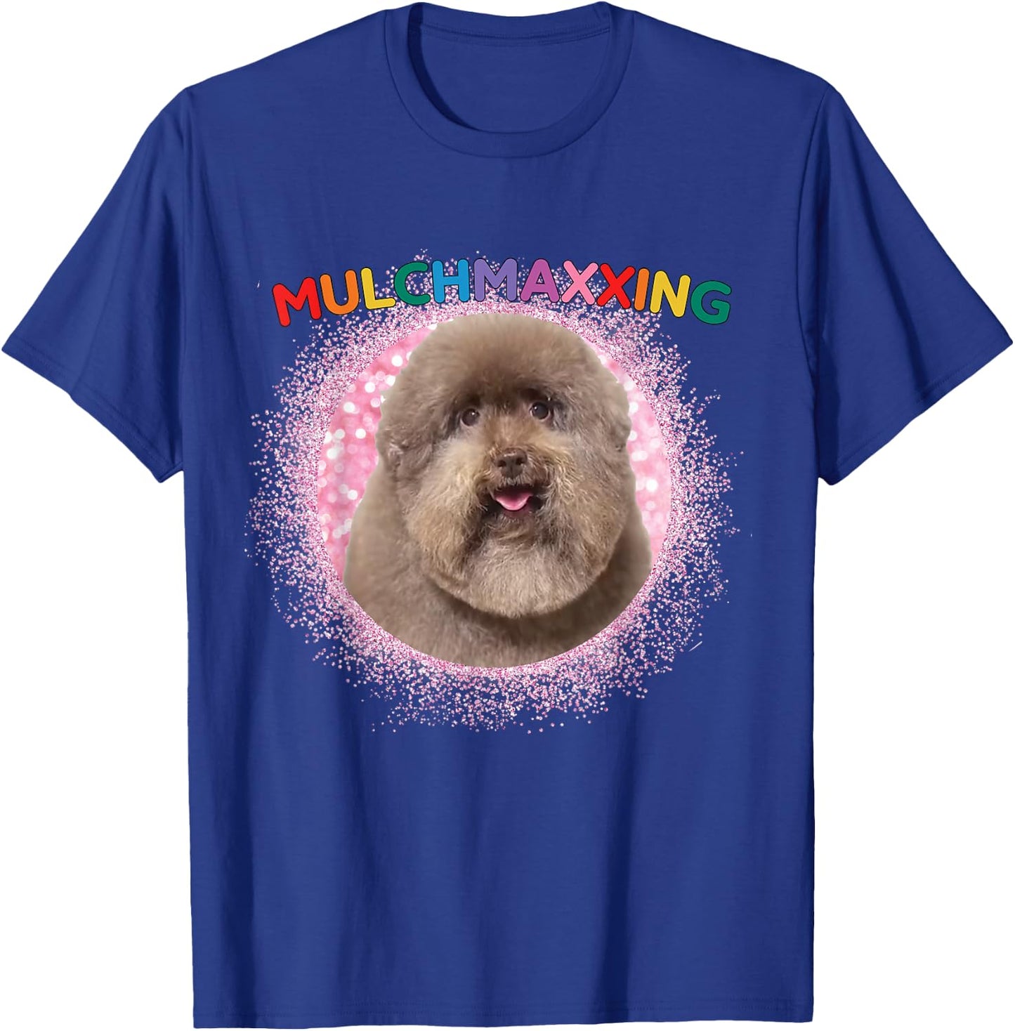 Mulch Gang 4 Life MulchMaxxing Puppy Dog Meme For Dog Lovers Men Women Kids T-Shirt - T-Shirt | Royal