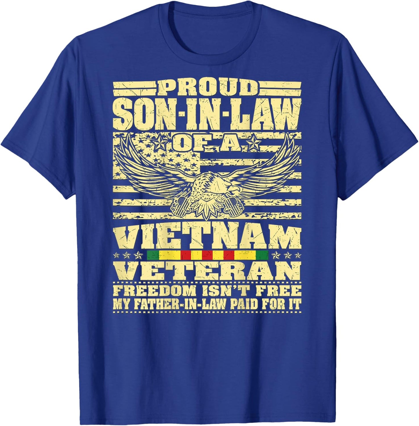 Proud Son-In-Law Of A Vietnam Veteran - Freedom Isn't Free T-Shirt - T-Shirt | Royal