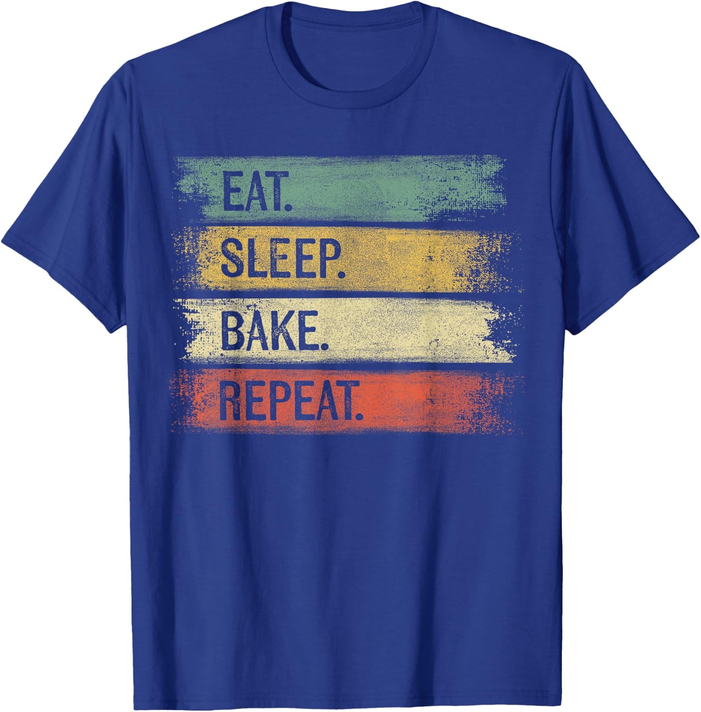 Eat Sleep Bake Repeat Pastry Chef Gifts Baker Bakery Baking T-Shirt - T-Shirt | Royal