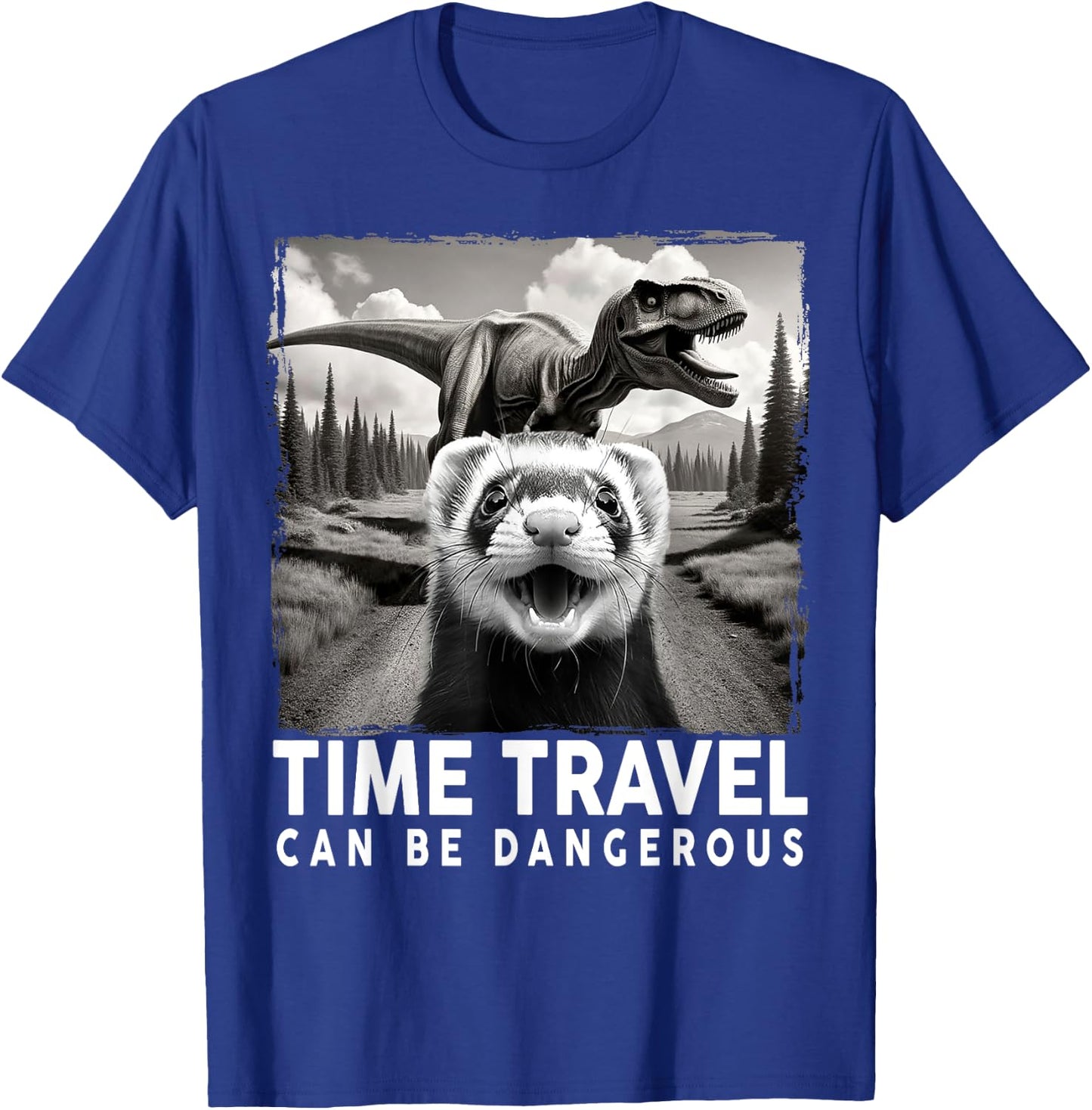 Ferret Selfie with Dinosaur, Time Travel Can Be Dangerous T-Shirt - T-Shirt | Royal