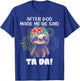 After God made me He said Ta-da Funny Sloth T-Shirt - T-Shirt | Royal