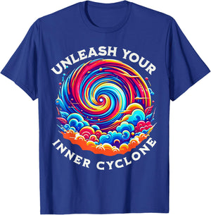 Unleash Your Inner Cyclone Colorful Apparel & Women T-Shirt - T-Shirt | Royal