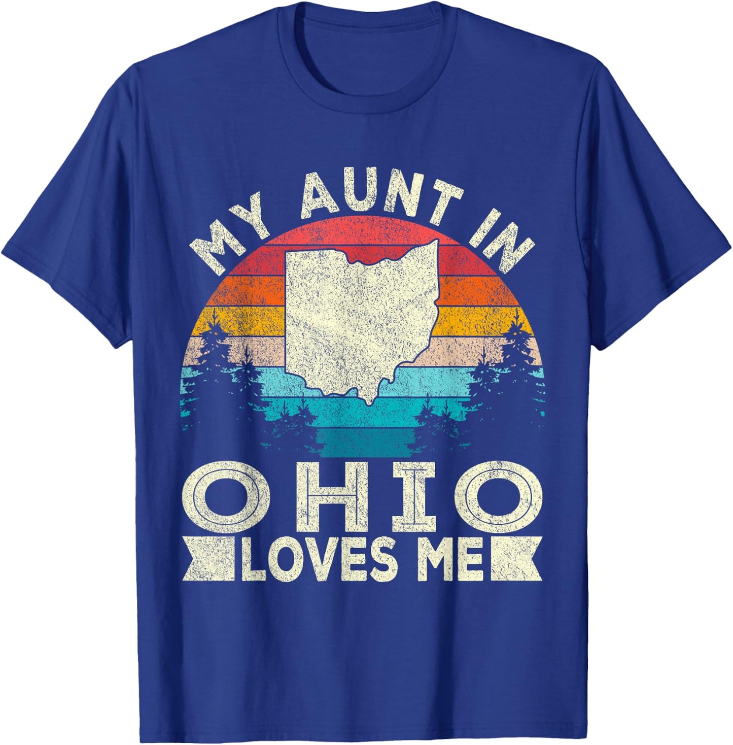 My Aunt In Ohio Loves Me Retro Ohio Aunt T-Shirt - T-Shirt | Royal