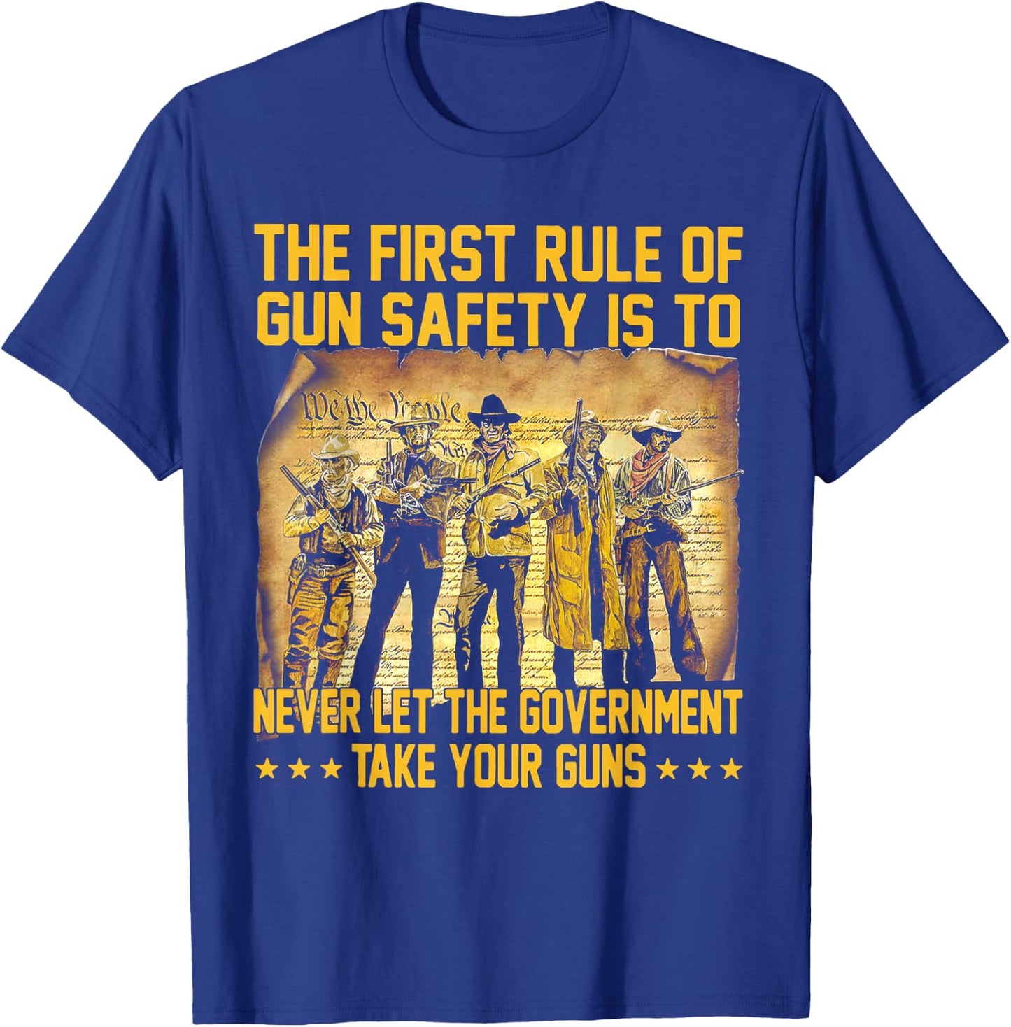 The First Rule Of Gun Safety Is To Never Let The Government T-Shirt - T-Shirt | Royal