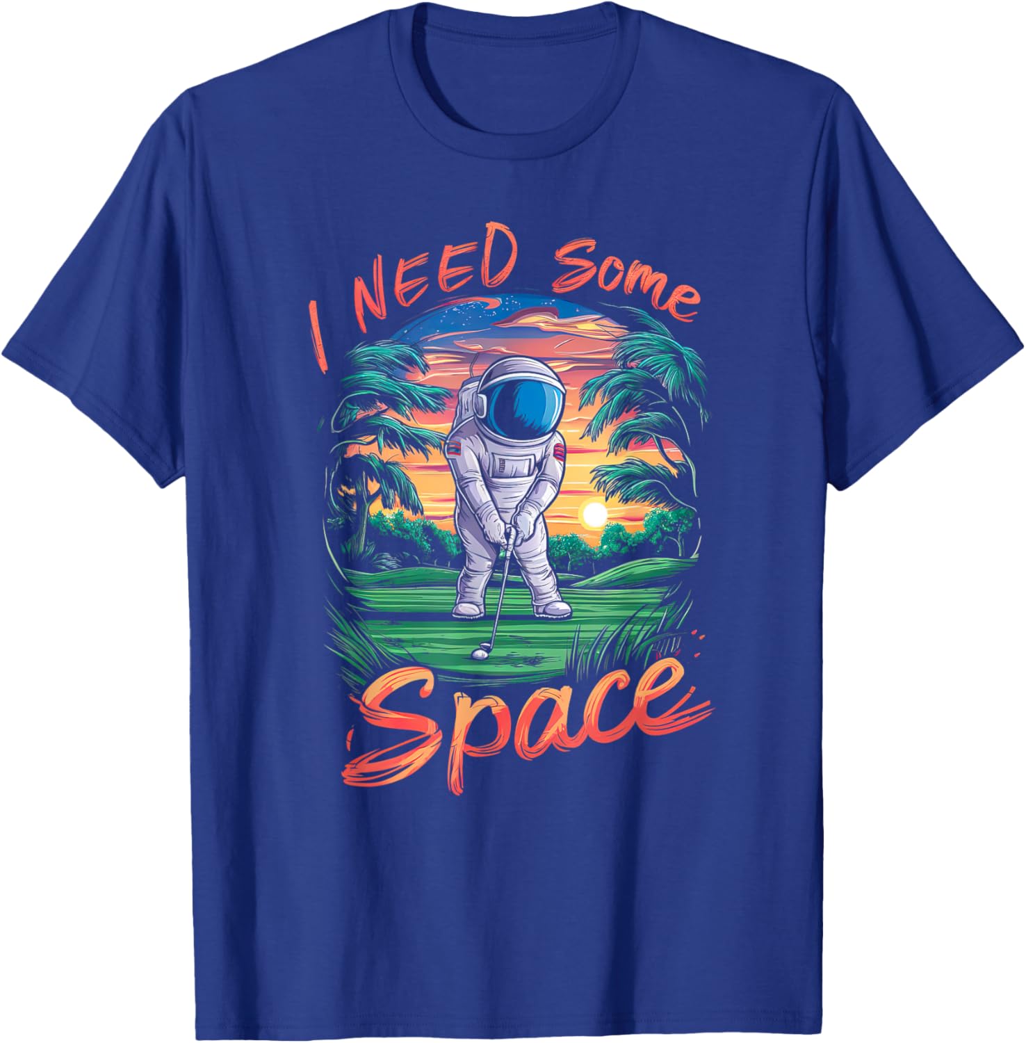 I Need Some Space Funny Astronaut Golf T-Shirt - T-Shirt | Royal
