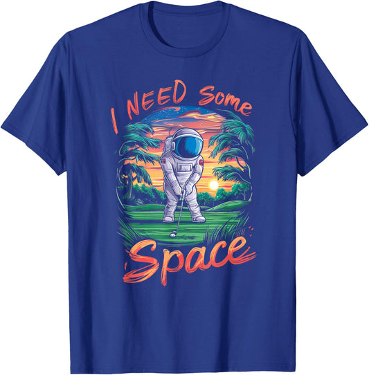 I Need Some Space Funny Astronaut Golf T-Shirt - T-Shirt | Royal