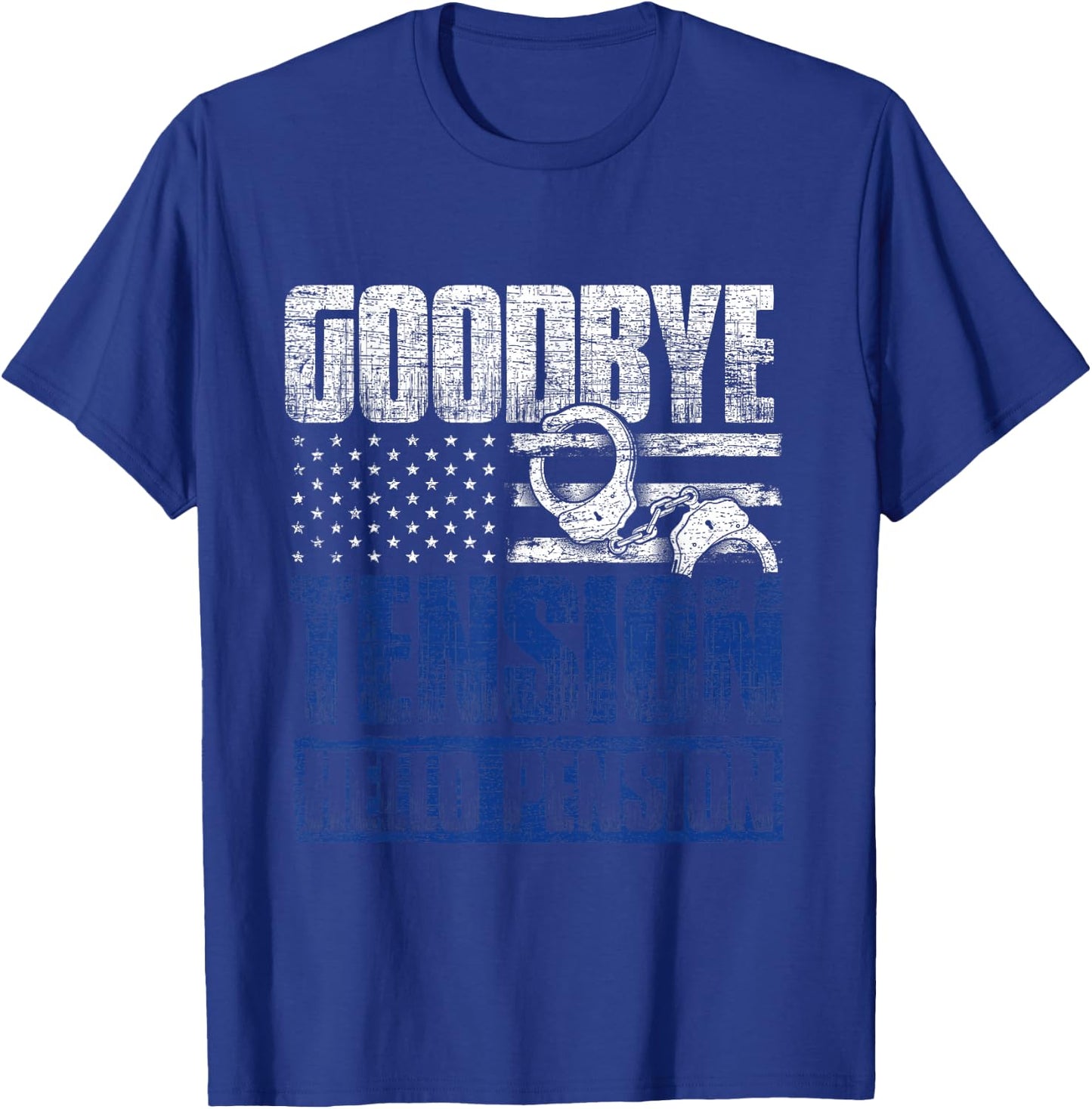 Goodbye Tension Hello Pension Police T-Shirt - T-Shirt | Royal