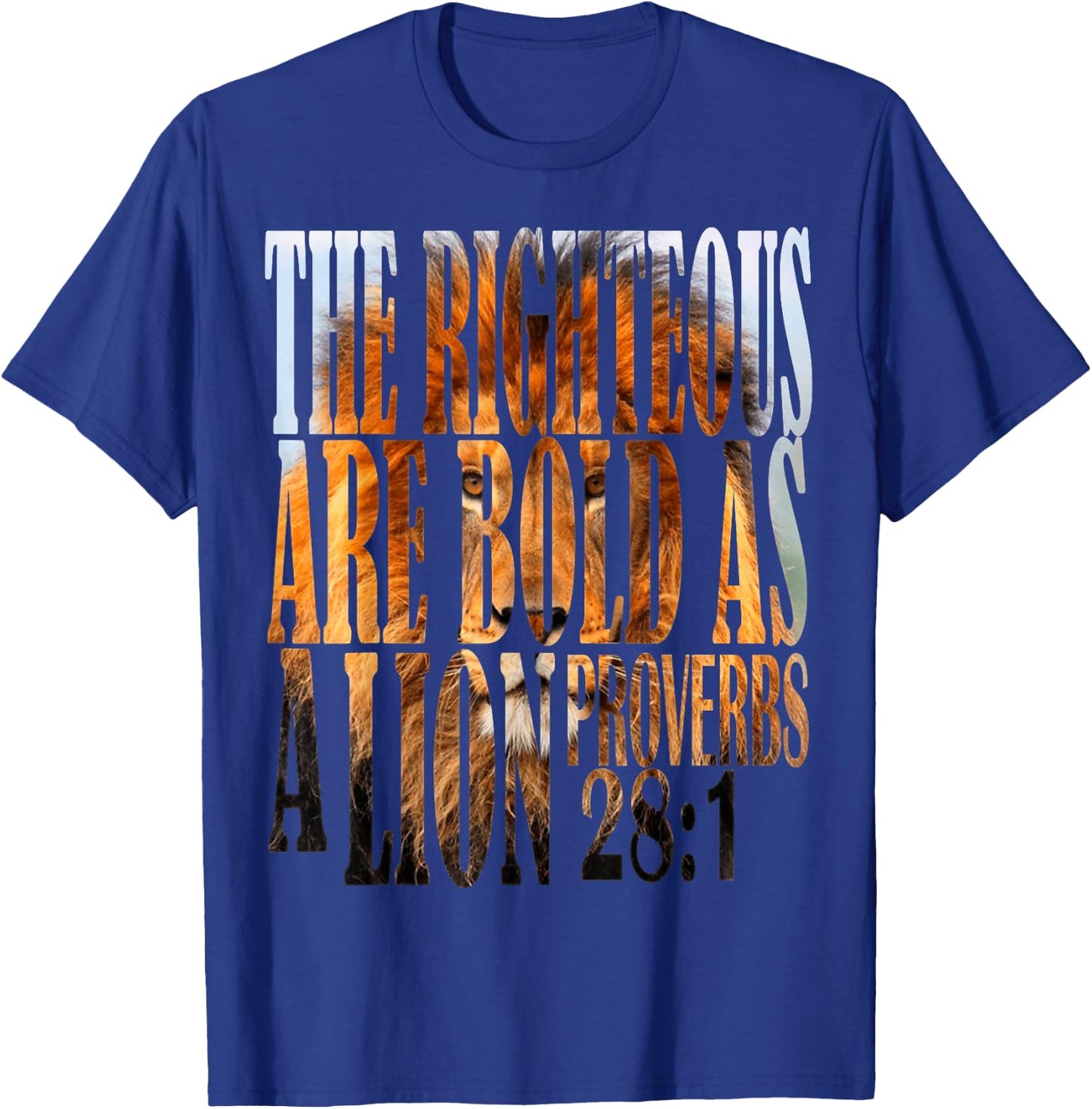 The Righteous Are Bold As A Lion Proverbs 28:1 Bible Verse T-Shirt - T-Shirt | Royal