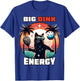 Big Dink Energy Funny Pickleball Shirt Women Kids T-Shirt - T-Shirt | Royal