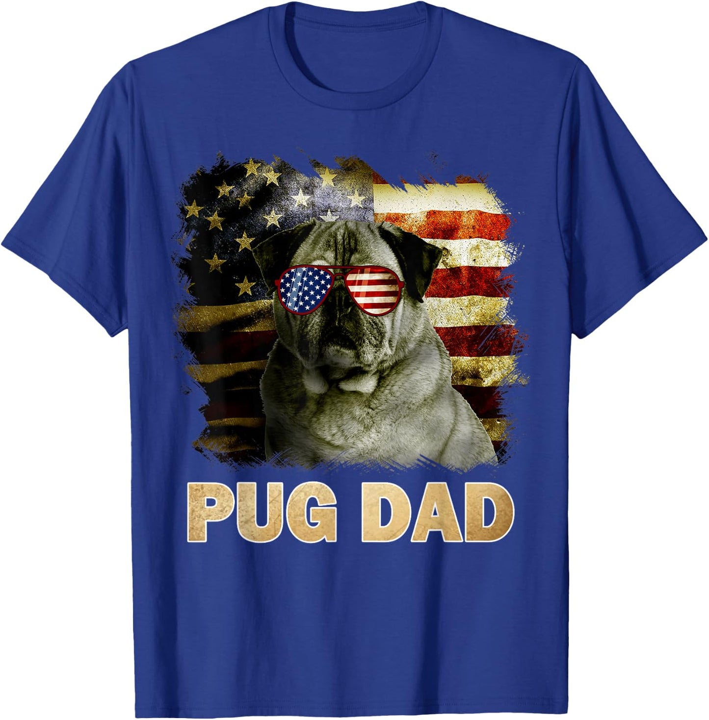 Funny Best Pug Dad Ever American Flag 4th Of July Dog Lover T-Shirt - T-Shirt | Royal