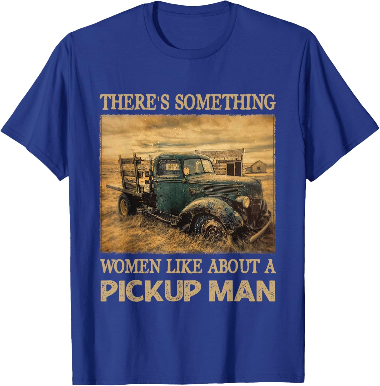 Three's Something Women Like About A Pickup Man T-Shirt - T-Shirt | Royal
