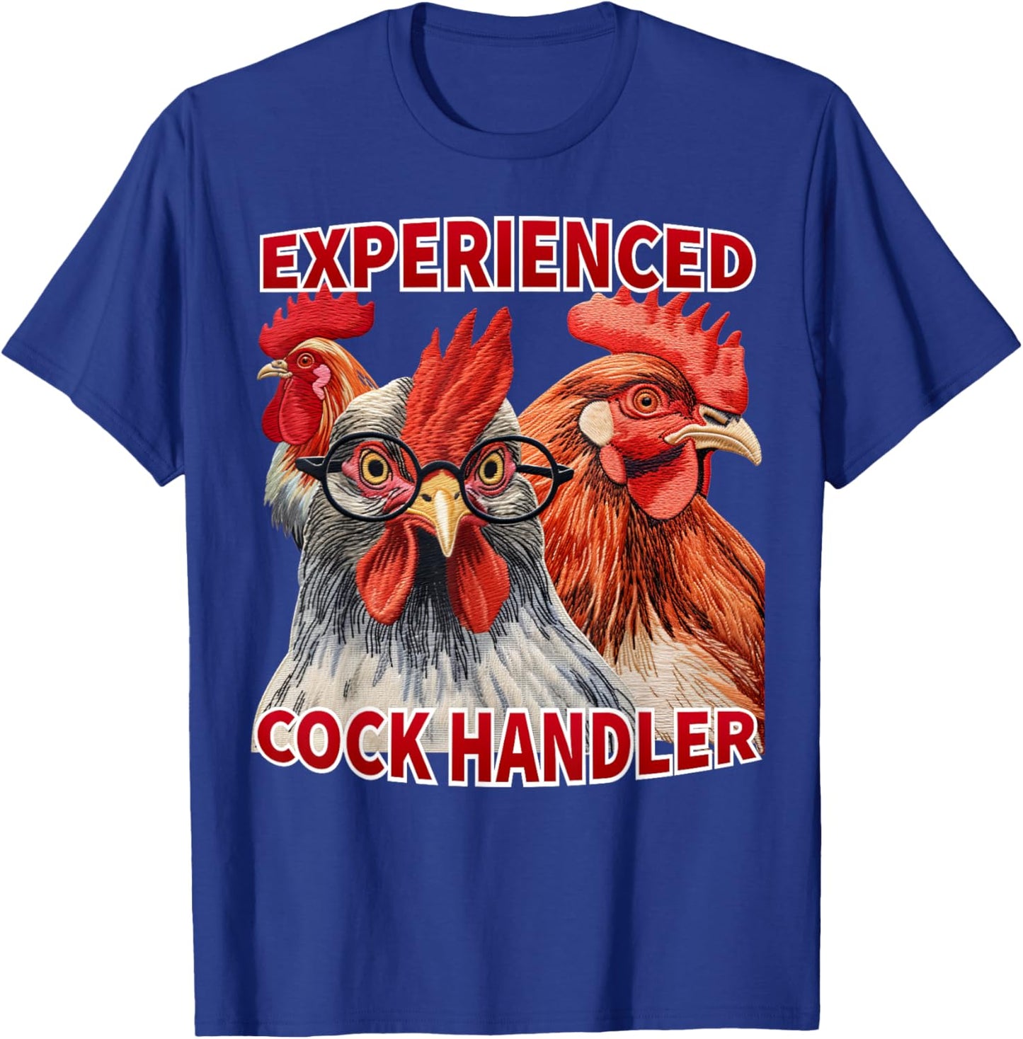 Experienced Cock Handler Funny Poultry Farming Pun Meme T-Shirt - T-Shirt | Royal